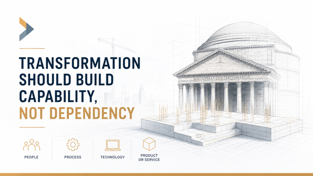 Transformation should build capability, not dependency